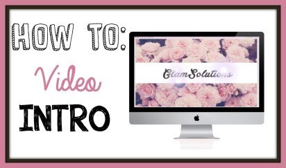 HOW TO MAKE A VIDEO INTRO