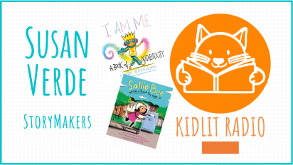 KidLit RADIO: StoryMakers with Susan Verde I AM ME & SALLIE BEE WRITES A THANK-YOU NOTE